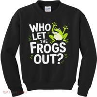 Who Let The Frogs Ou Funny Frog Lovers Kids Sweatshirt thumb 0