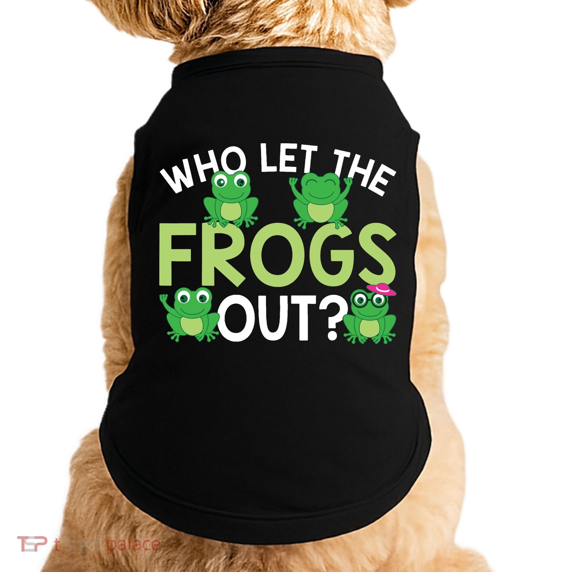 Who Let The Frogs Out Funny Frog Lovers MM Doggie Tank