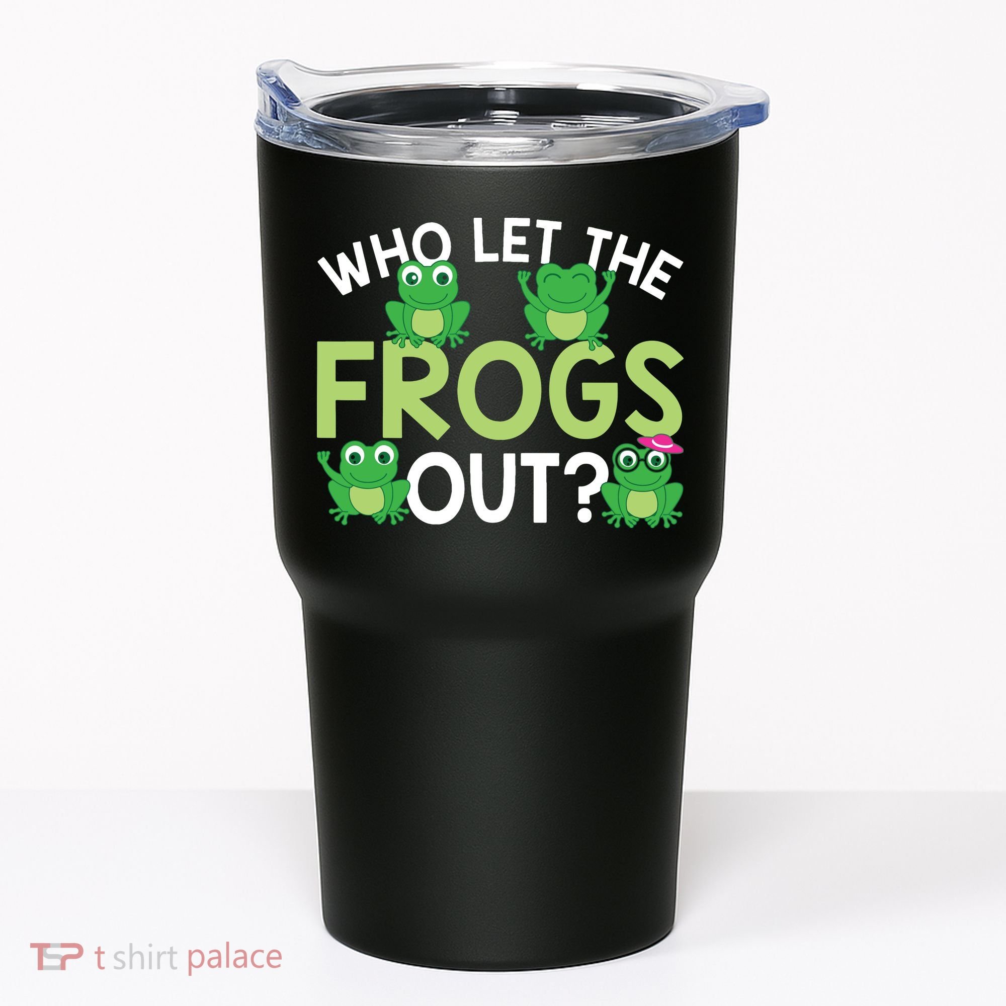 Who Let The Frogs Out Funny Frog Lovers MM Tumbler