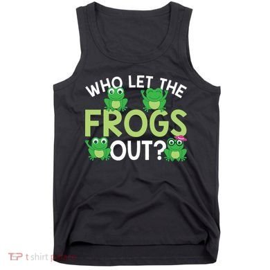 Who Let The Frogs Out Funny Frog Lovers MM Tank Top