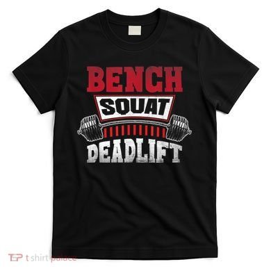 Weight Lifting Training Powerlifting Bench Squat Deadlift T-Shirt