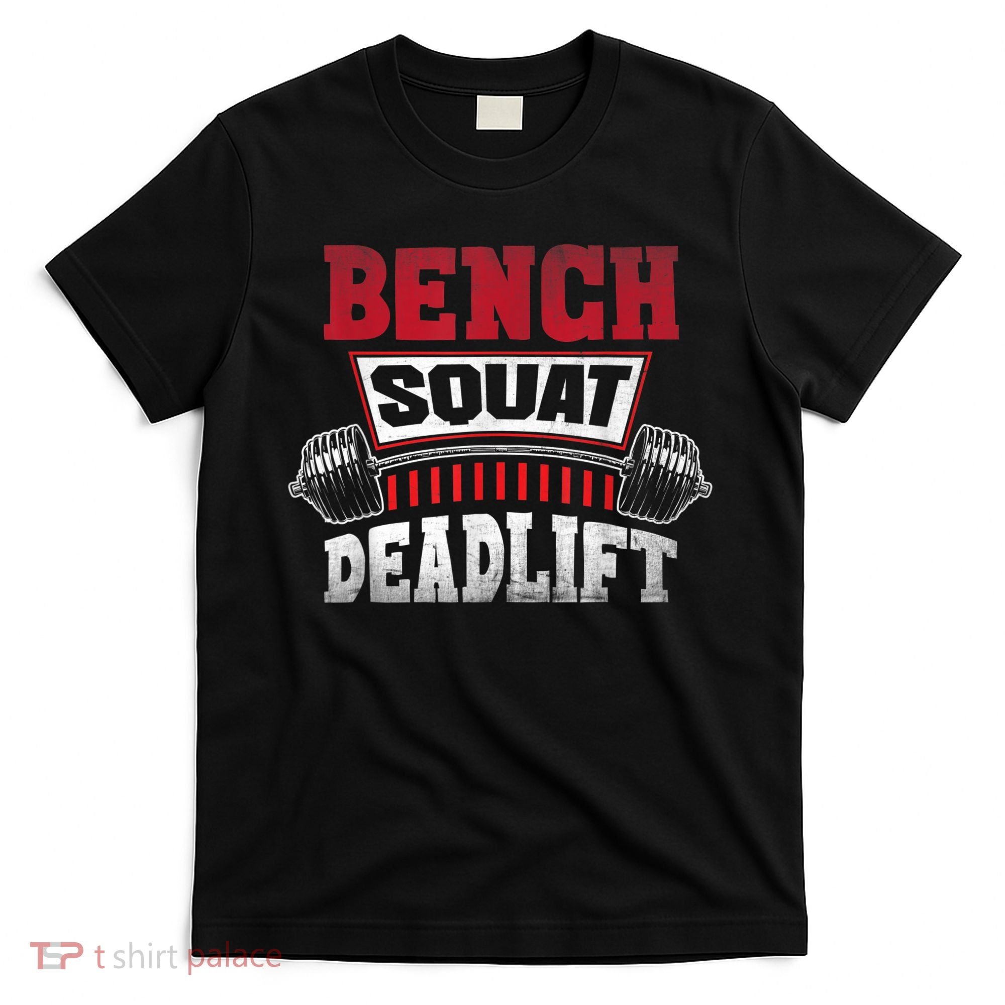 Weight Lifting Training Powerlifting Bench Squat Deadlift T-Shirt