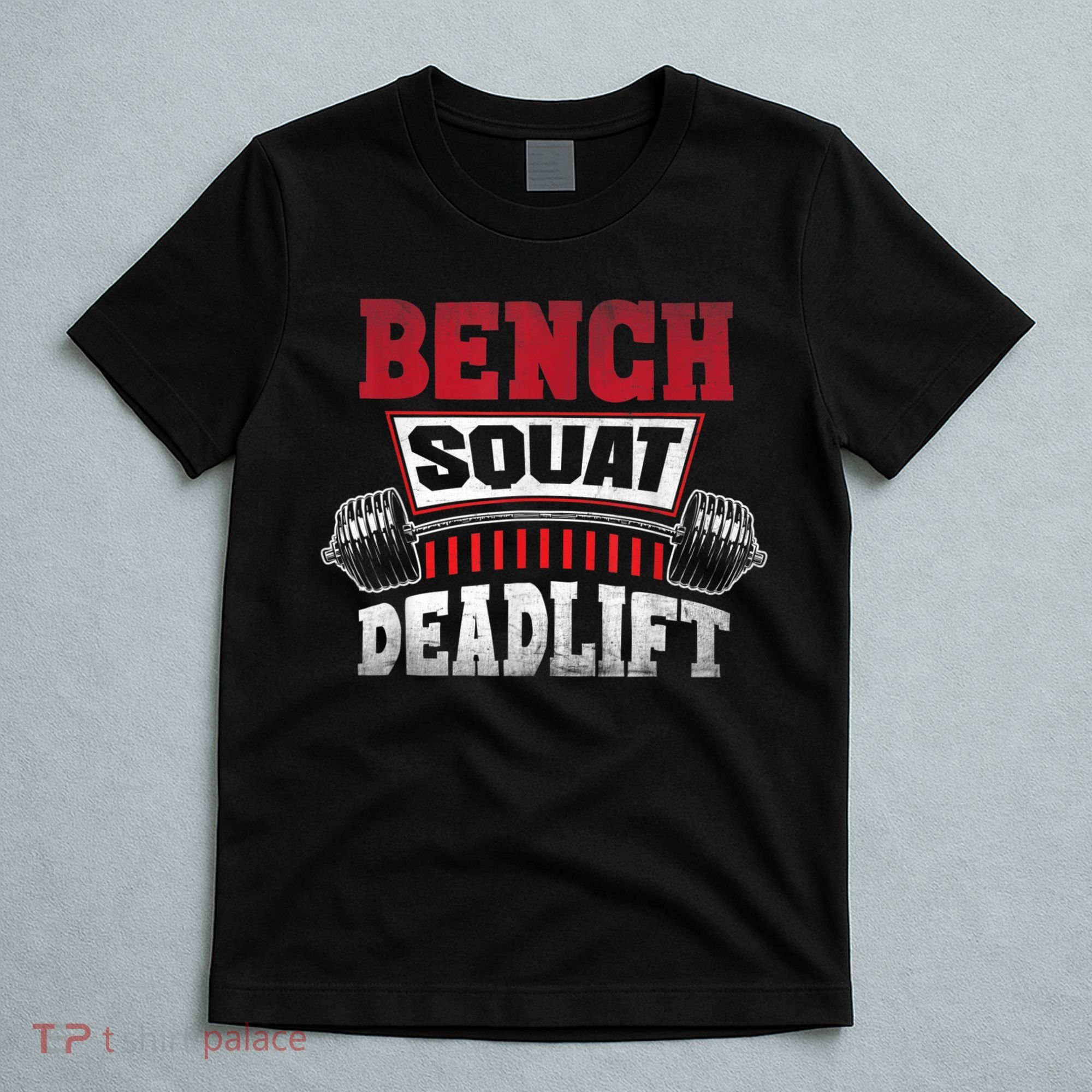 Weight Lifting Training Powerlifting Bench Squat Deadlift T-Shirt
