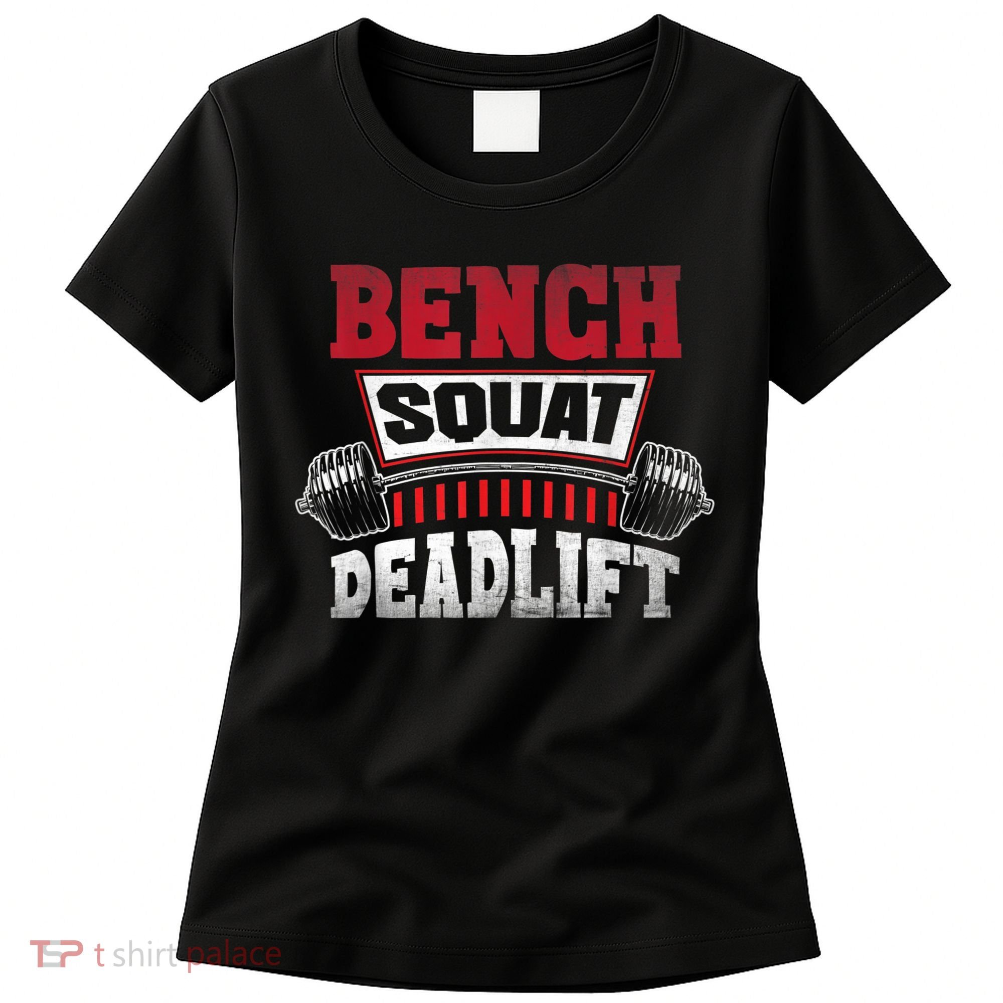 Weight Lifting Training Powerlifting Bench Squat Deadlift Women's T-Shirt