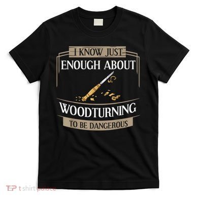 Woodturner Lathe Tools Project Woodturning T-Shirt