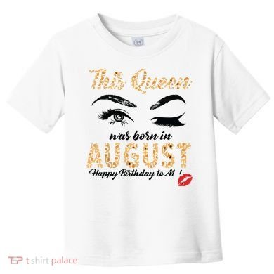 Womens Leopard This Queen Was Born In August Toddler T-Shirt