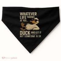 Whatever Life Throws at You, Duck and Let It Hit Someone Else USA-Made Doggie Bandana thumb 0