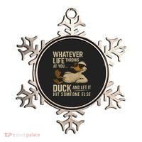 Whatever Life Throws at You, Duck and Let It Hit Someone Else Ornament thumb 0