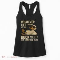 Whatever Life Throws at You, Duck and Let It Hit Someone Else Women's Tank Top thumb 0