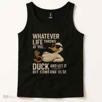 Whatever Life Throws at You, Duck and Let It Hit Someone Else Tank Top thumb 2