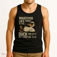 Whatever Life Throws at You, Duck and Let It Hit Someone Else Tank Top thumb 3
