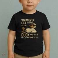 Whatever Life Throws at You, Duck and Let It Hit Someone Else Toddler T-Shirt thumb 2