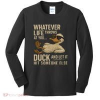 Whatever Life Throws at You, Duck and Let It Hit Someone Else Kids Long Sleeve Shirt thumb 0