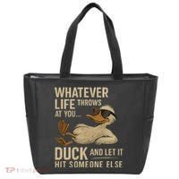 Whatever Life Throws at You, Duck and Let It Hit Someone Else Tote Bag thumb 0