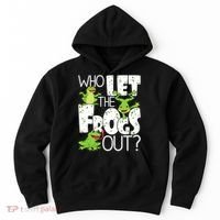 Who Let The Frogs Out Funny Amphibian Lover Frog Owner Hoodie thumb 0