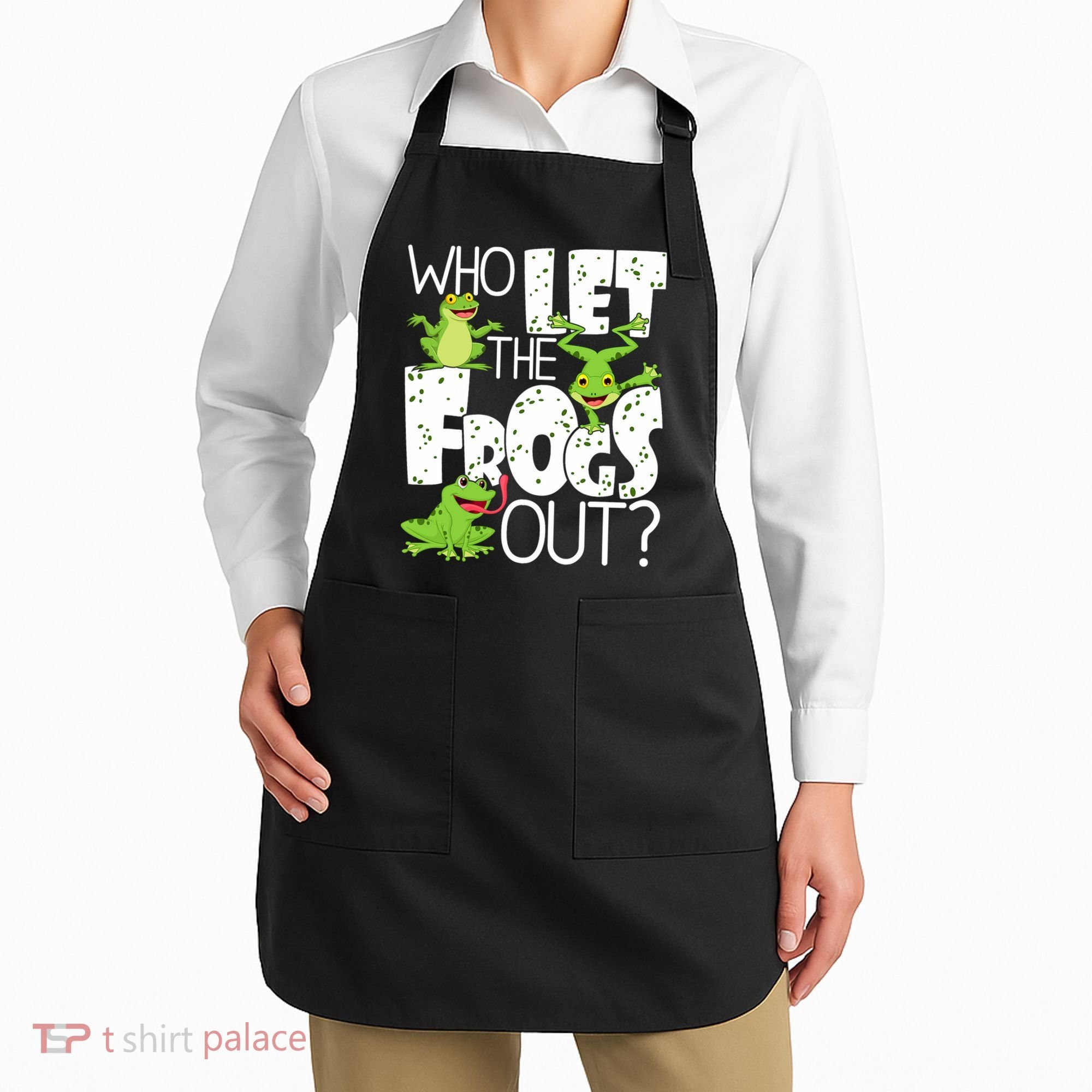 Who Let The Frogs Out Funny Amphibian Lover Frog Owner Apron