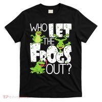 Who Let The Frogs Out Funny Amphibian Lover Frog Owner T-Shirt thumb 0