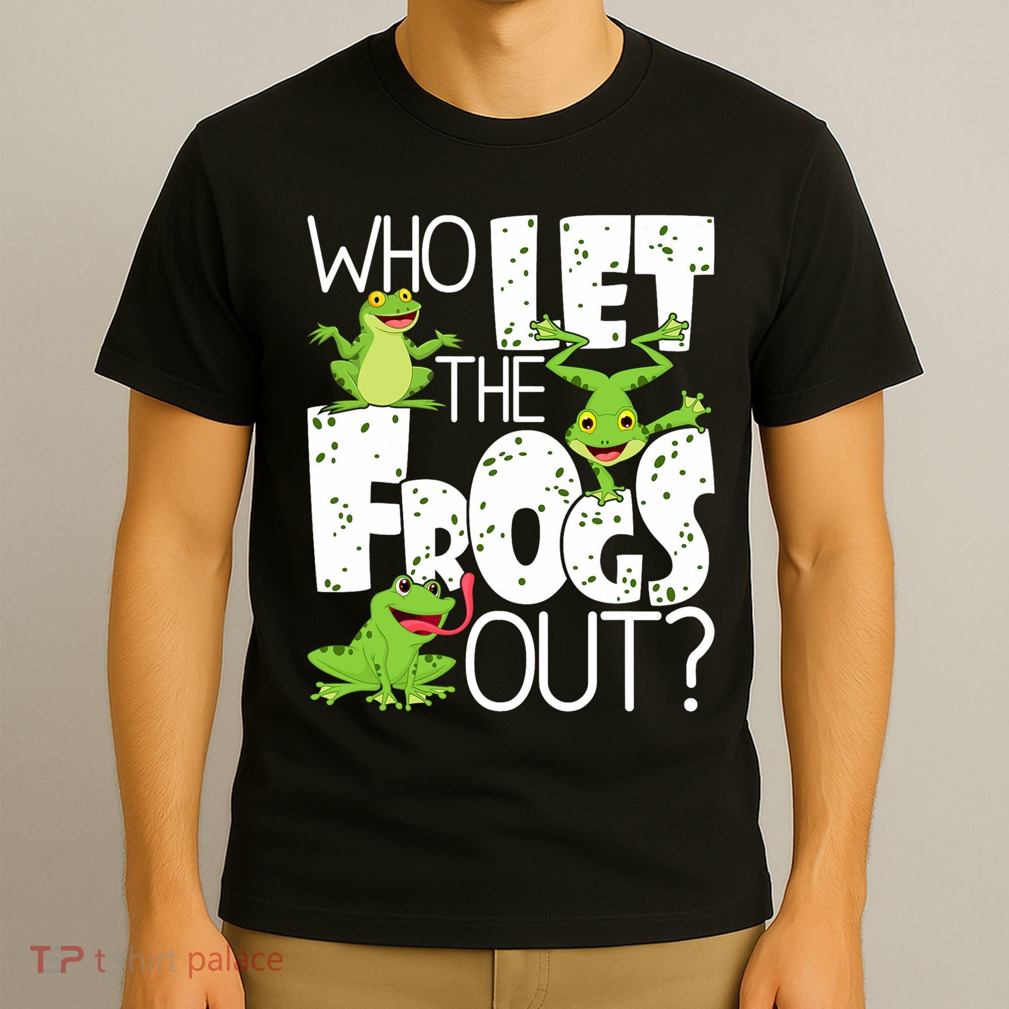 Who Let The Frogs Out Funny Amphibian Lover Frog Owner T-Shirt