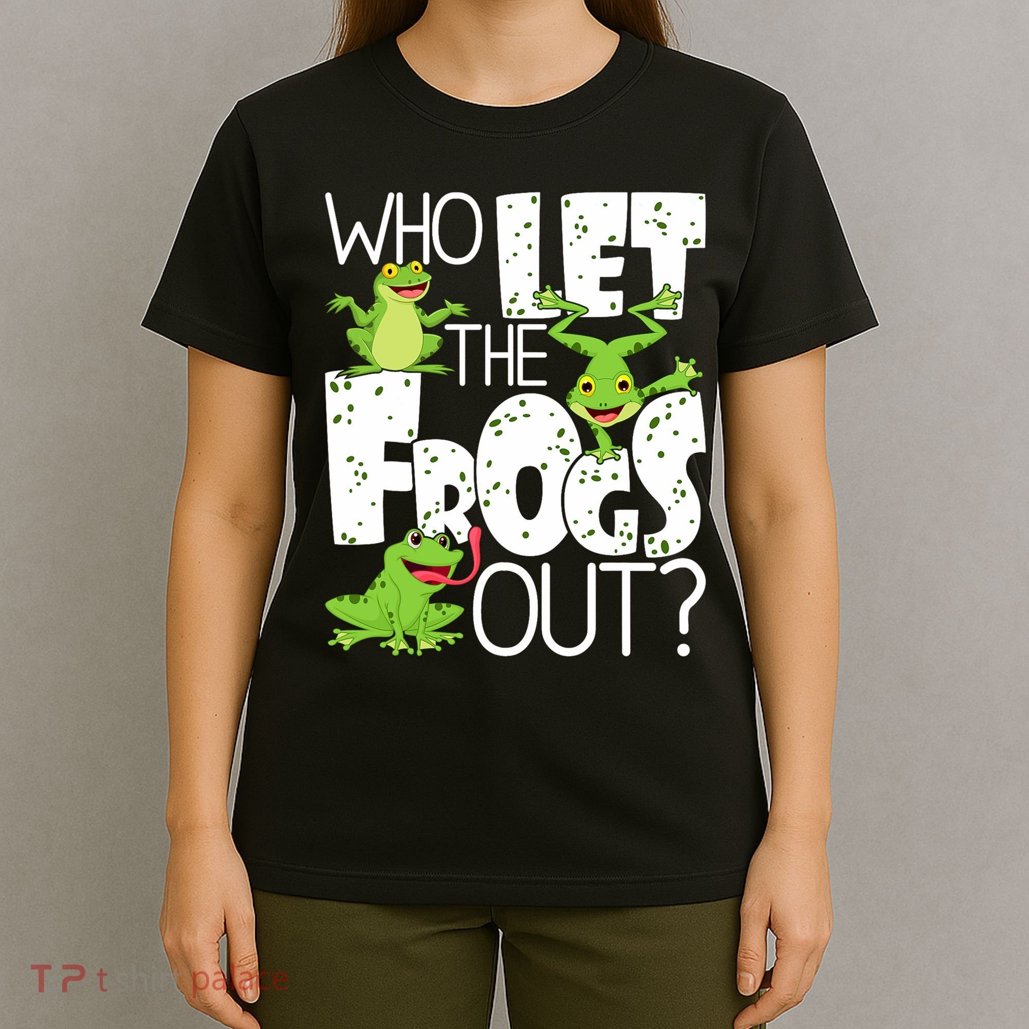 Who Let The Frogs Out Funny Amphibian Lover Frog Owner T-Shirt