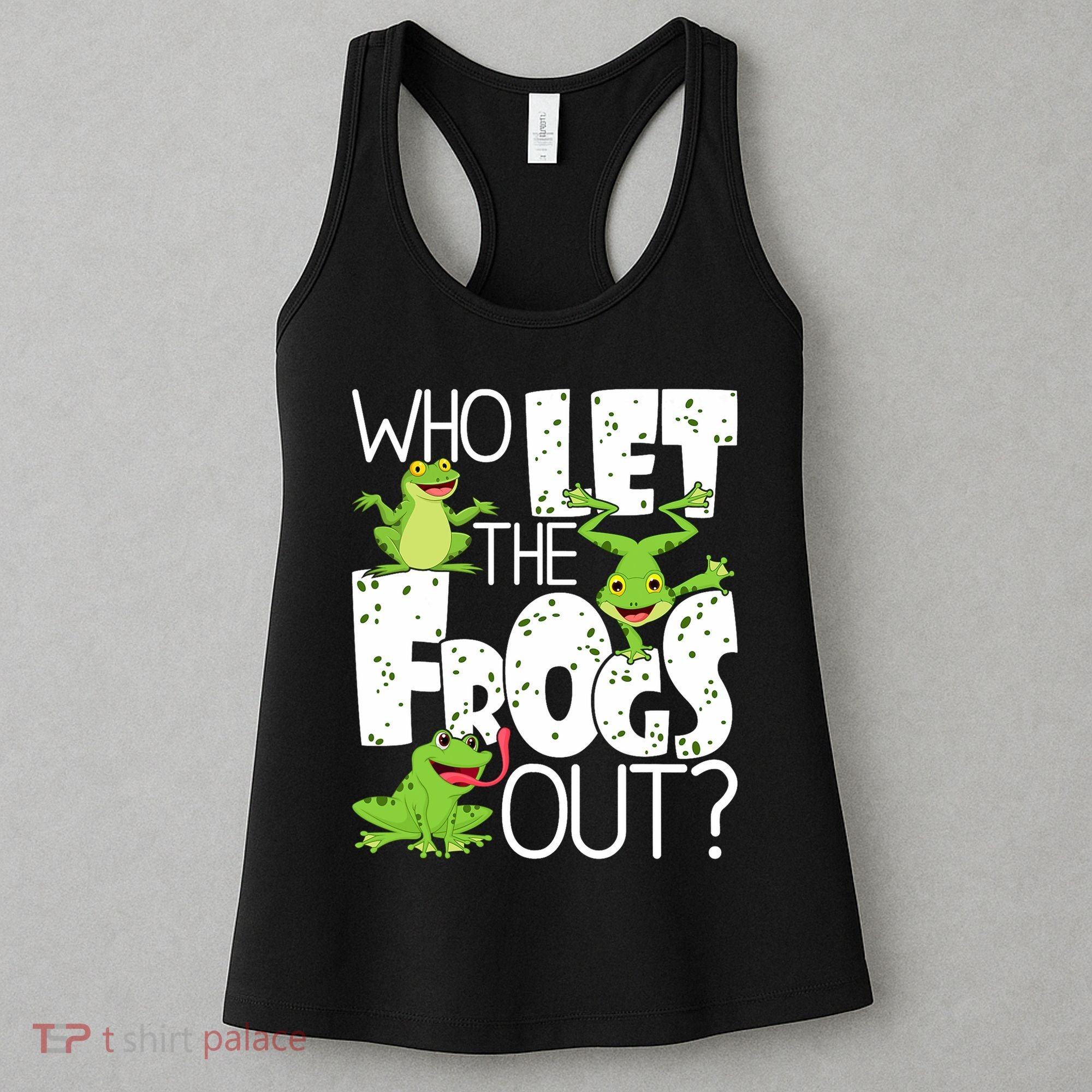 Who Let The Frogs Out Funny Amphibian Lover Frog Owner Women's Tank Top