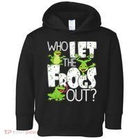 Who Let The Frogs Out Funny Amphibian Lover Frog Owner Toddler Hoodie thumb 0