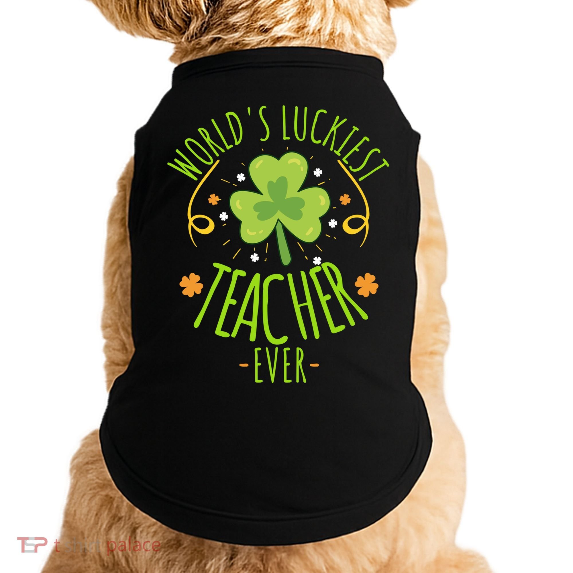 World's Luckiest Teacher Ever Funny St Patrick Day Irish Great Gift Doggie Tank