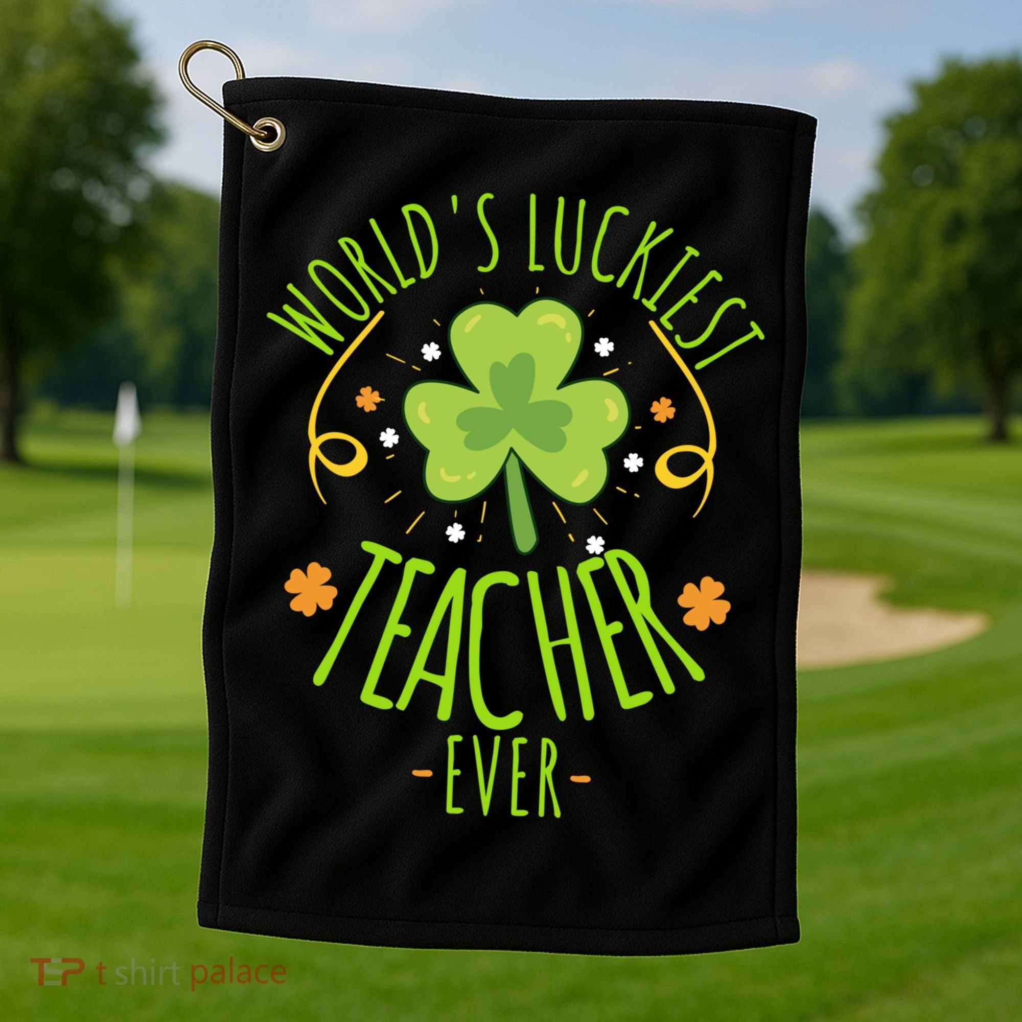 World's Luckiest Teacher Ever Funny St Patrick Day Irish Great Gift Golf Towel