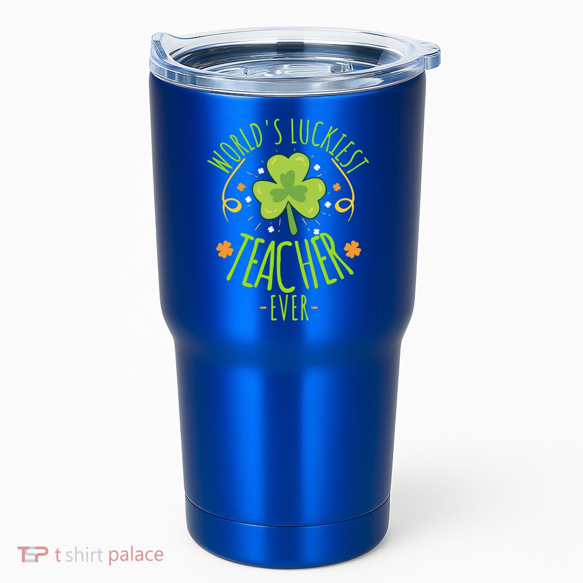 World's Luckiest Teacher Ever Funny St Patrick Day Irish Great Gift Tumbler