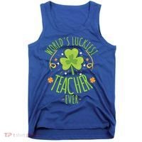 World's Luckiest Teacher Ever Funny St Patrick Day Irish Great Gift Tank Top thumb 0
