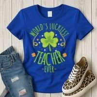 World's Luckiest Teacher Ever Funny St Patrick Day Irish Great Gift Women's T-Shirt thumb 3