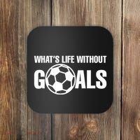 Whats Life Without Goals Soccer Player Coach Coaster thumb 0