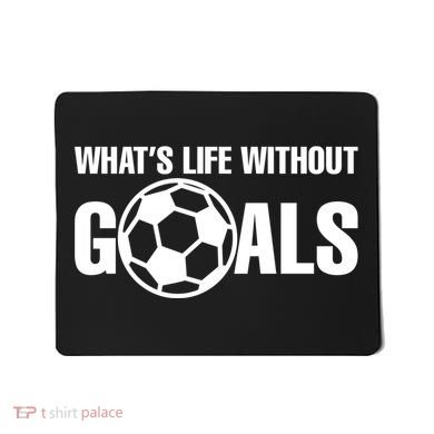 Whats Life Without Goals Soccer Player Coach Mousepad