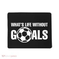 Whats Life Without Goals Soccer Player Coach Mousepad thumb 0