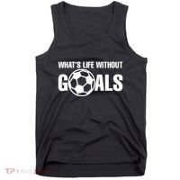 Whats Life Without Goals Soccer Player Coach Tank Top thumb 0