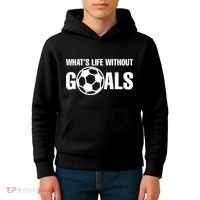 Whats Life Without Goals Soccer Player Coach Kids Hoodie thumb 4
