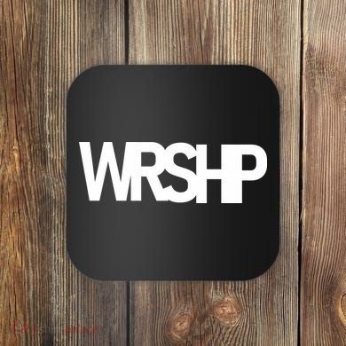 WRSHP Logo Worship Christian Coaster
