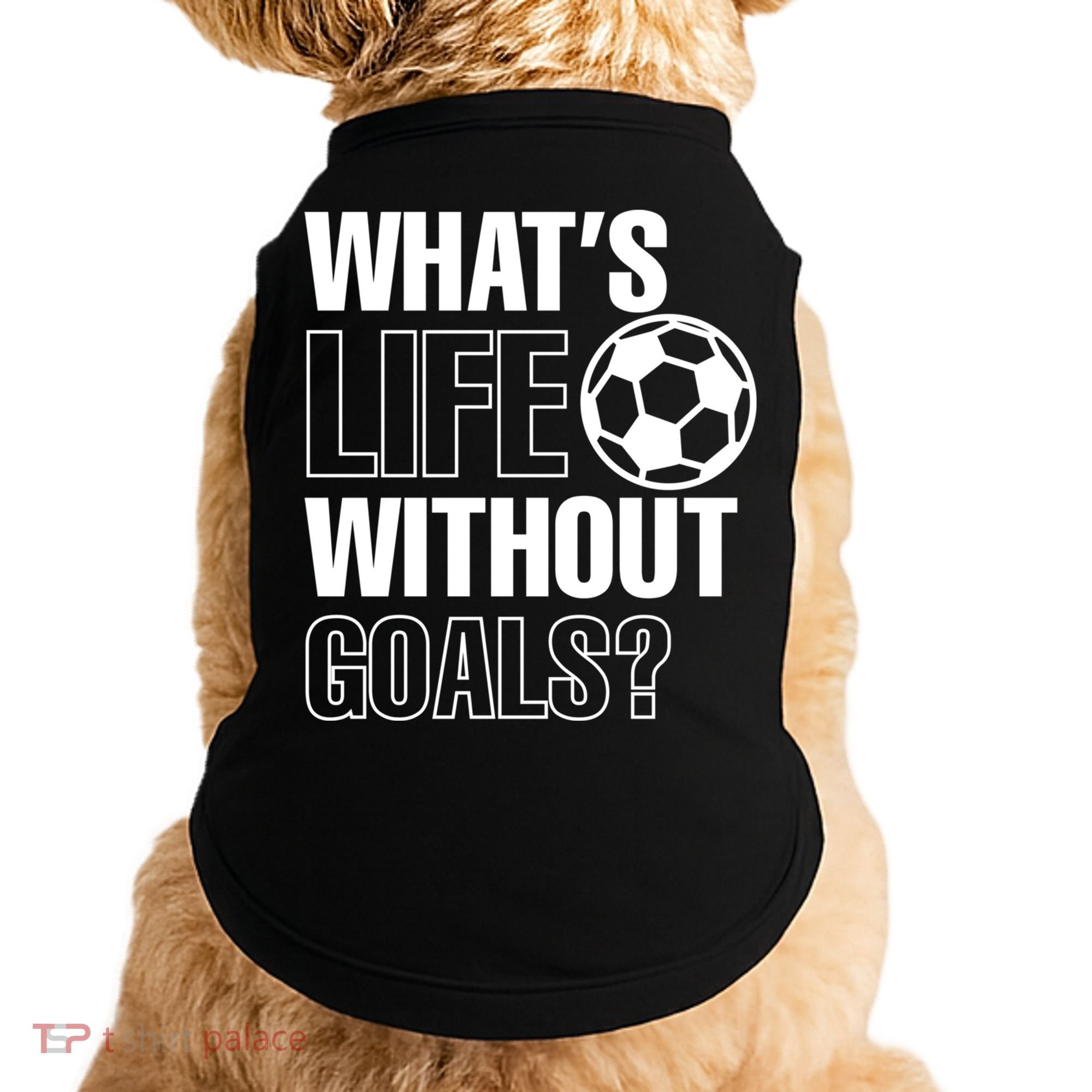 Whats Life Without Goals Soccer Player Coach Gift Doggie Tank