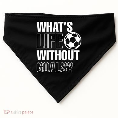 Whats Life Without Goals Soccer Player Coach Gift USA-Made Doggie Bandana