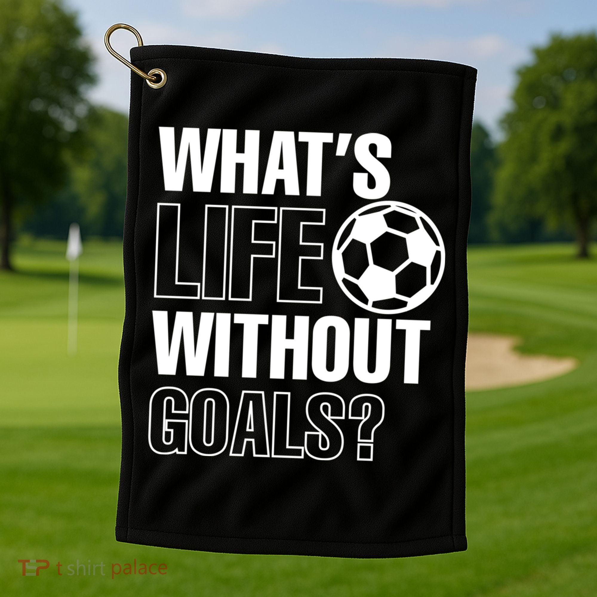 Whats Life Without Goals Soccer Player Coach Gift Golf Towel