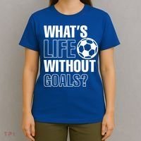 Whats Life Without Goals Soccer Player Coach Gift T-Shirt thumb 4