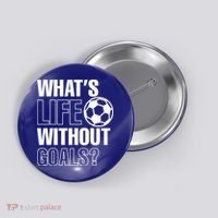 Whats Life Without Goals Soccer Player Coach Gift Button thumb 0