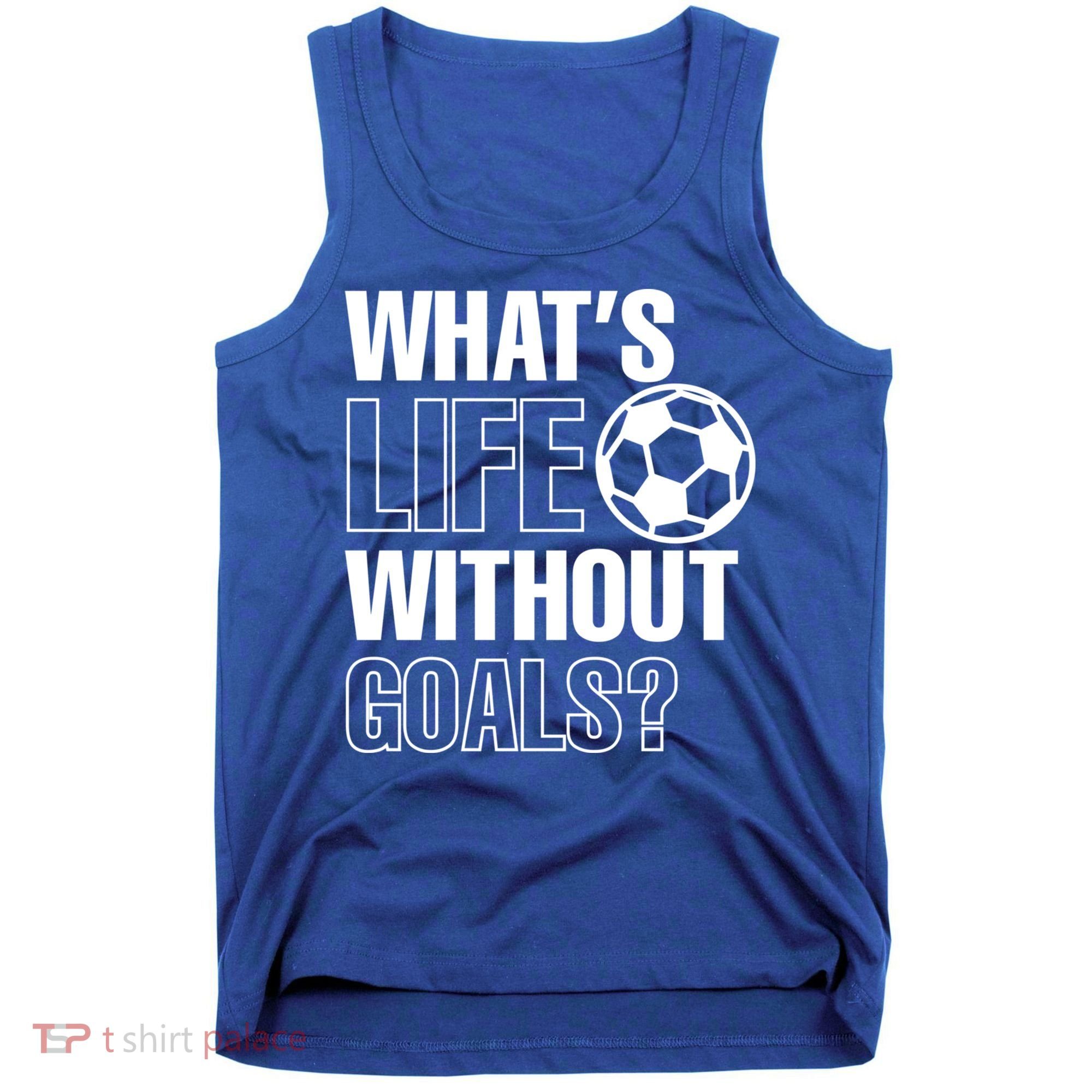 Whats Life Without Goals Soccer Player Coach Gift Tank Top
