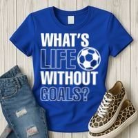 Whats Life Without Goals Soccer Player Coach Gift Women's T-Shirt thumb 3