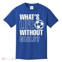 Whats Life Without Goals Soccer Player Coach Gift Kids T-Shirt thumb 0
