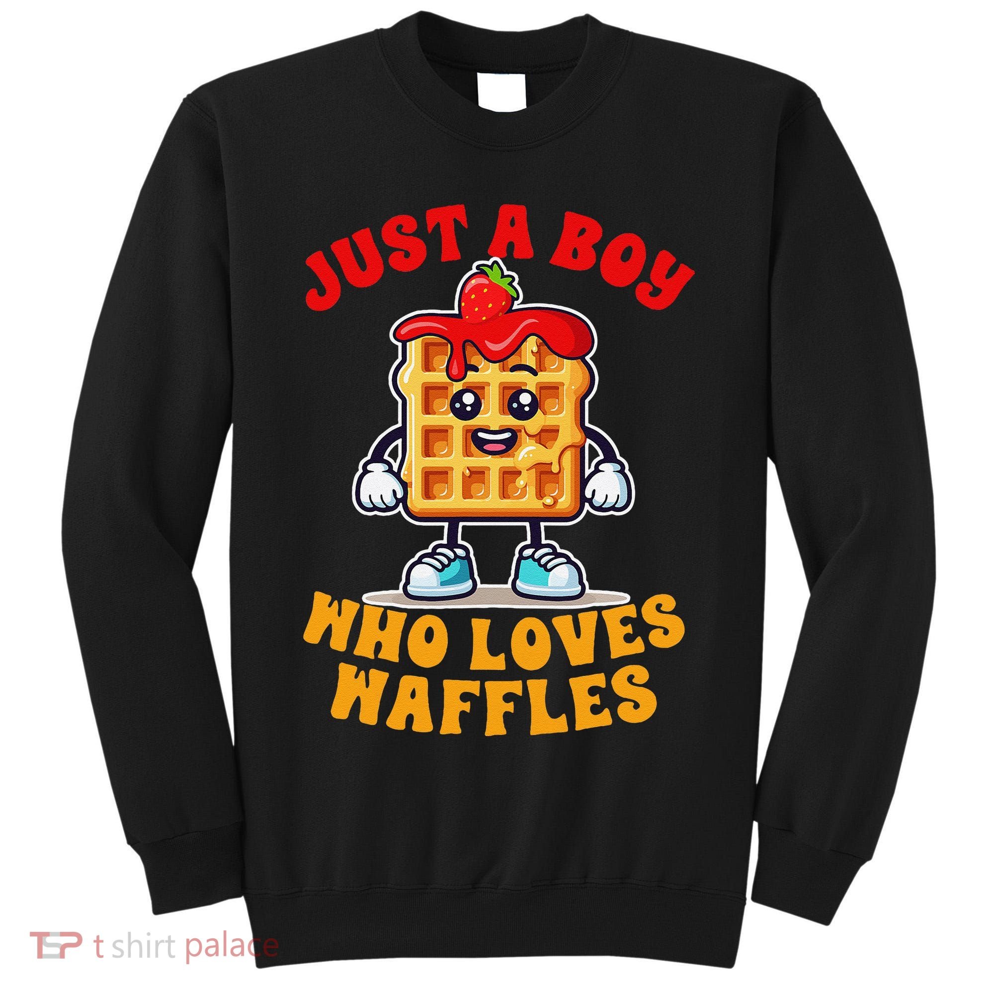 Waffle Lover Waffle Squad Foodie Just A Boy Loves Waffles Tall Sweatshirt