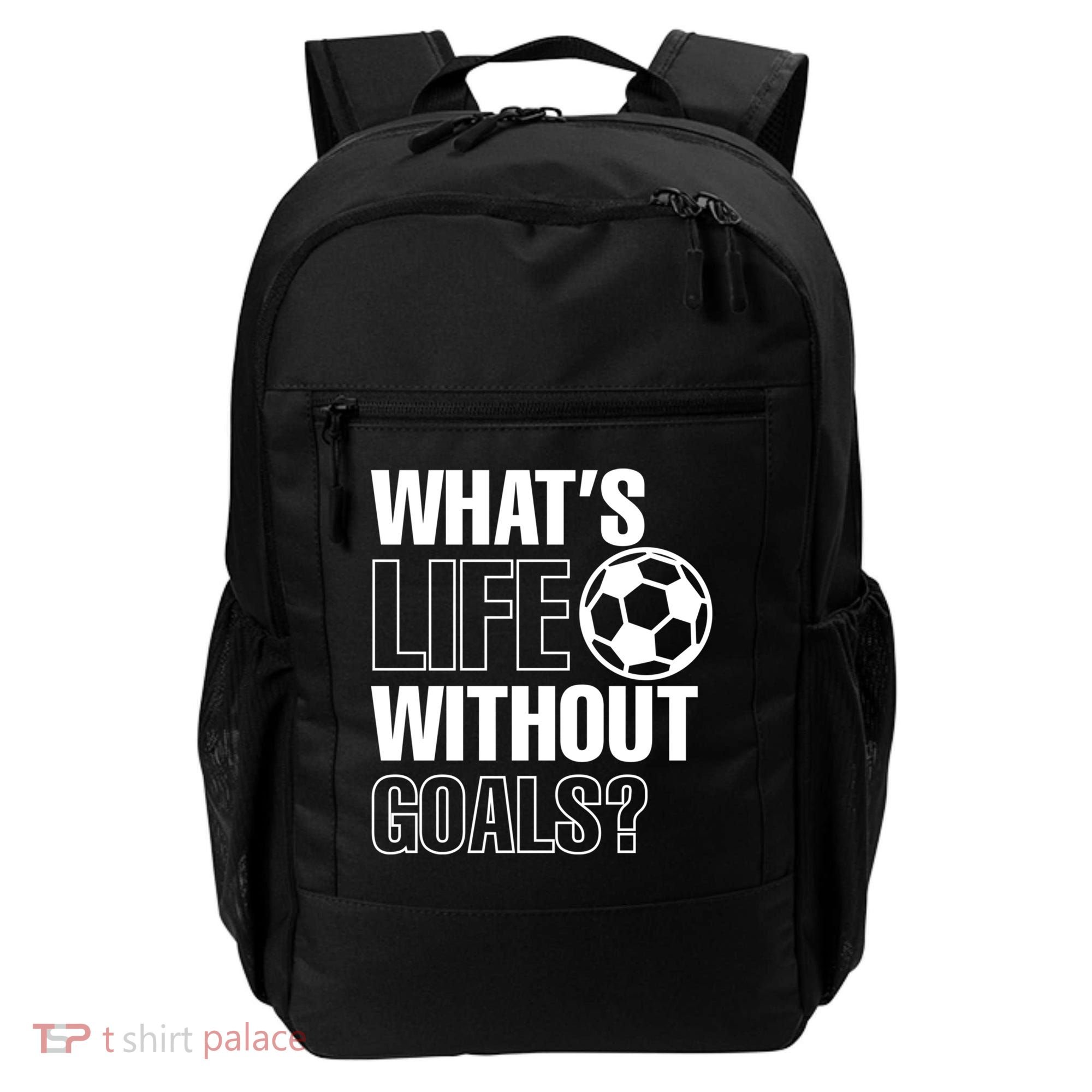 Whats Life Without Goals Soccer Player Coach Gift Backpack