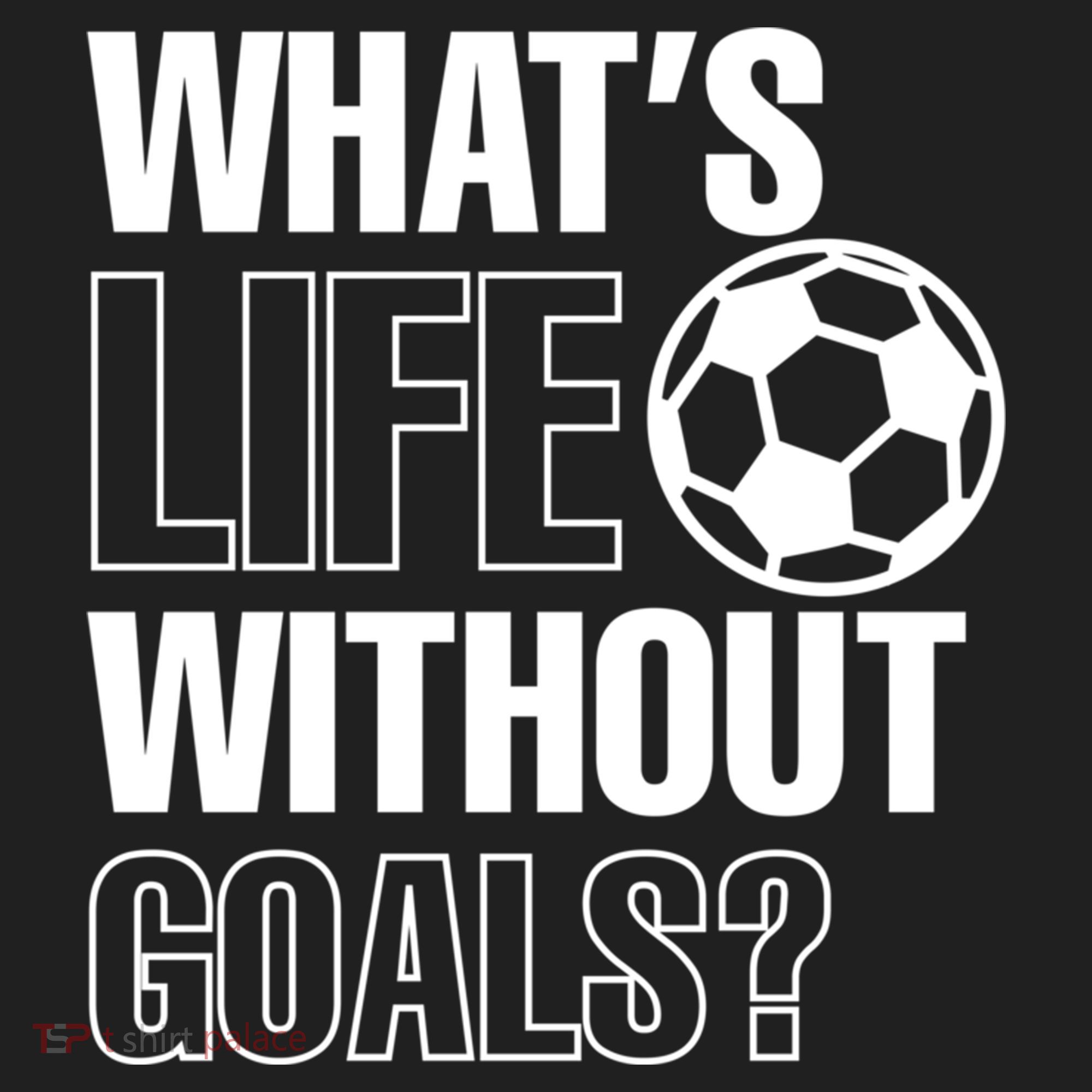 Whats Life Without Goals Soccer Player Coach Gift Hat