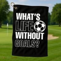 Whats Life Without Goals Soccer Player Coach Gift Golf Towel thumb 1