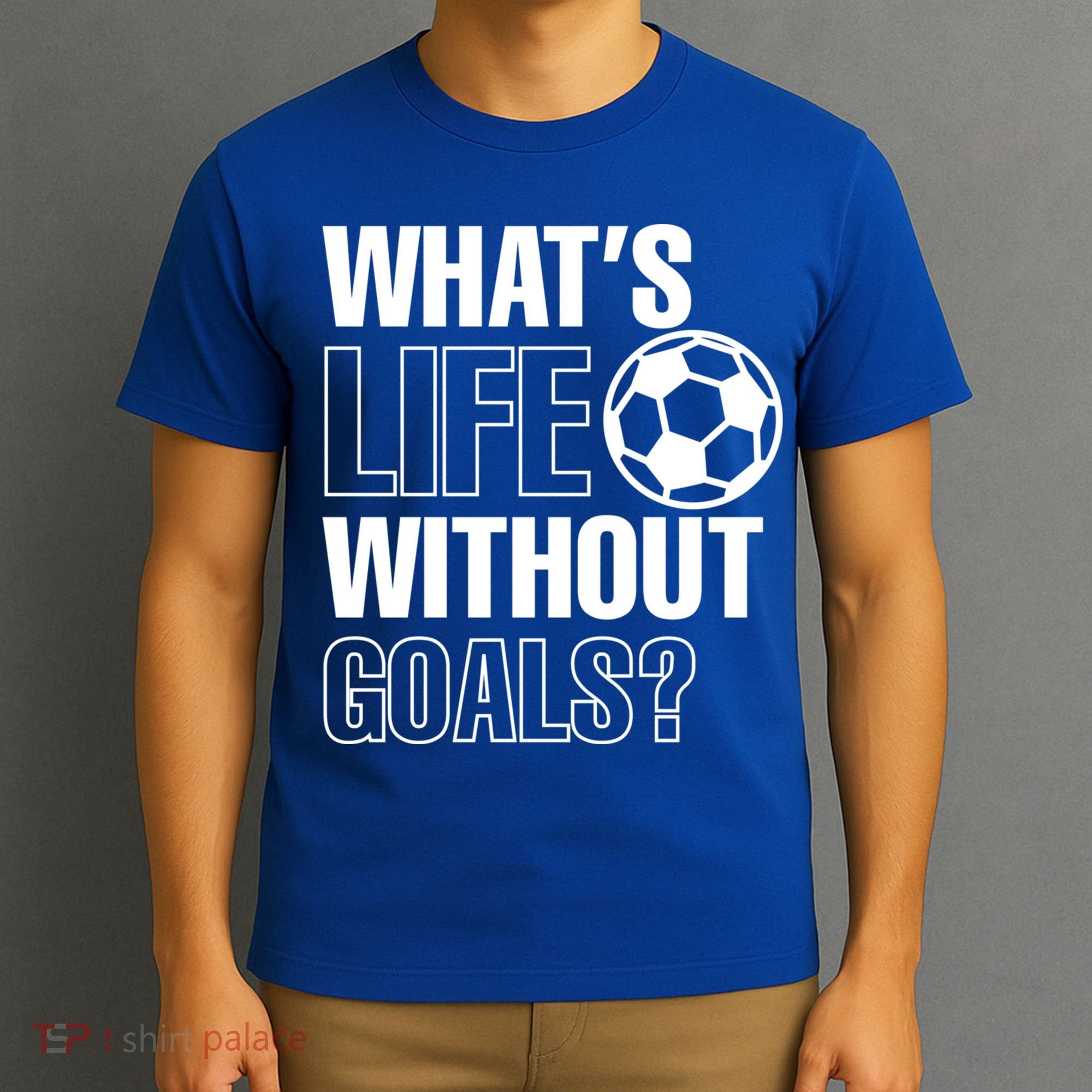 Whats Life Without Goals Soccer Player Coach Gift T-Shirt