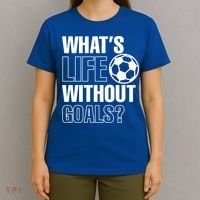 Whats Life Without Goals Soccer Player Coach Gift T-Shirt thumb 4